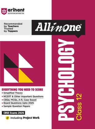 Arihant All in One Psychology Class 12 for CBSE Exams 2025-26 | Simplified Theory, Topicwise Illustrations & Practice Questions, All Types of Exam Pattern Questions, CBQs, MCQs, A-R, Case Based, Sample Question Papers, Board Questions Upto 2025, Mind Maps, & Project Work