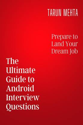 The Ultimate Guide to Android Interview Questions  - Prepare to land your dream job