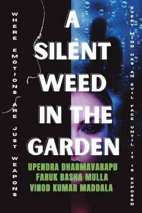 A SILENT WEED IN THE GARDEN  - EVERY MIND HAS AN EVIL FACE UNTIL IT IS EXPOSED