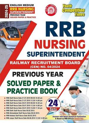 RRB NURSING SUPERINTENDENT (English Medium) Previous Year 24 Sets Solved Papers and Practice Book 2024-25