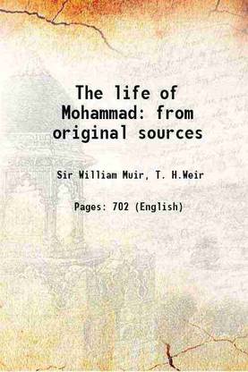 The life of Mohammad from original sources 1923 [Hardcover]