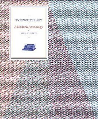 Typewriter Art  - A Modern Anthology
