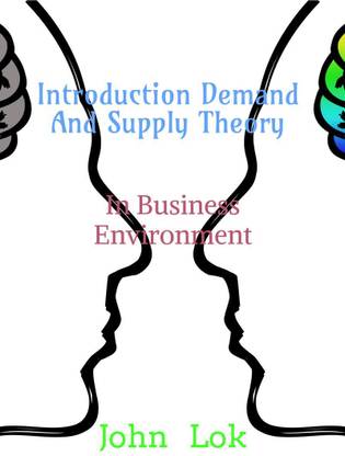 Introduction Demand and Supply Theory