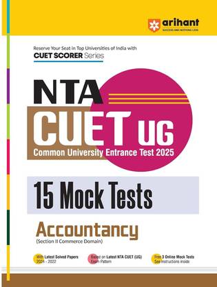 Arihant NTA CUET UG 2025 15 Mock Tests for Accountancy (Section II Commerce Domain) | Latest Solved Papers, Based on latest NTA CUET (UG) Exam Pattern, and Free 3 Online Mock Tests