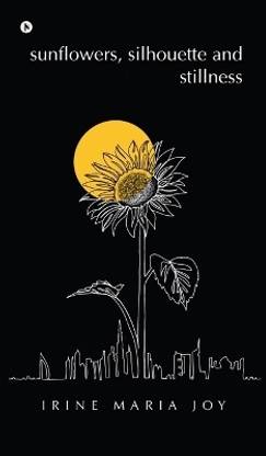 sunflowers, silhouette and stillness