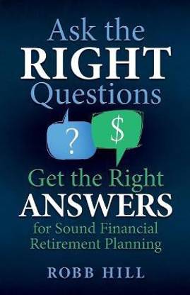 Ask the RIGHT Questions Get the Right ANSWERS