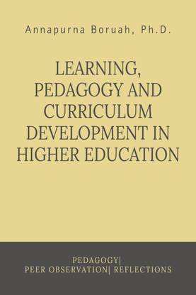 LEARNING, PEDAGOGY AND CURRICULUM DEVELOPMENT IN HIGHER EDUCATION