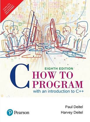 C How to Program: With an introduction to C++, 8th Edition by Pearson