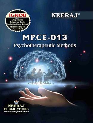 NEERAJ MPCE-13 Psychotherapeutic Methods English Medium- For MA -IGNOU - Chapter Wise Help Book including Many Solved Sample Papers & Important Exam Notes –Published by Neeraj Publications