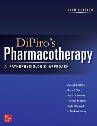 DiPiro's Pharmacotherapy: A Pathophysiologic Approach, Twelfth Edition