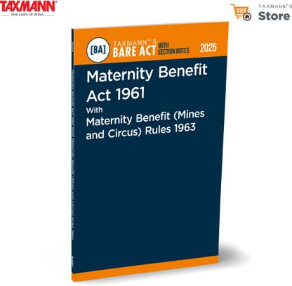 Taxmann's Maternity Benefit Act 1961 with Maternity Benefit (Mines and Circus) Rules 1963 [Bare Act with Section Notes] – Offering—Updated Legislation | Practical Insights | Compliance Tools