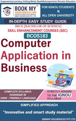 IGNOU BCOS 183 Computer Application in Business In Depth Easy Guide Book For Ignou Studeny
