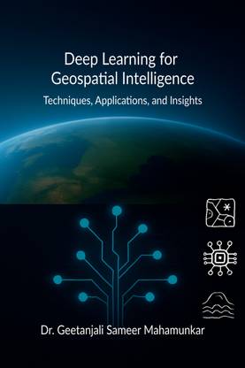 Deep Learning for Geospatial Intelligence  - Techniques, Applications, and Insights