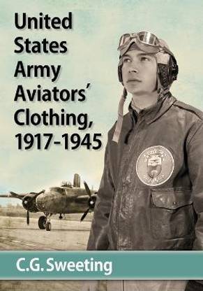 Aviators' Clothing of the United States Army Air Forces, 1917-1945
