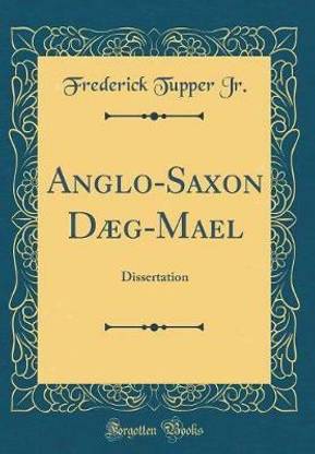 Anglo-Saxon Daeg-Mael: Dissertation (Classic Reprint)