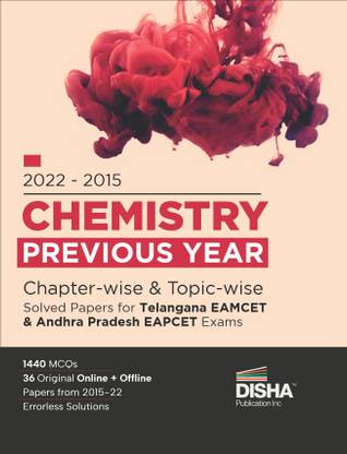2022 - 2015 Chemistry Previous Year Chapter-Wise & Topic-Wise Solved Papers for Telangana Eamcet & Andhra Pradesh Eapcet Exams Physics, Chemistry & Mathematics Pyqs Question Bank for 2023 Engineering Exams 1440 MCQS Online & Offline Papers