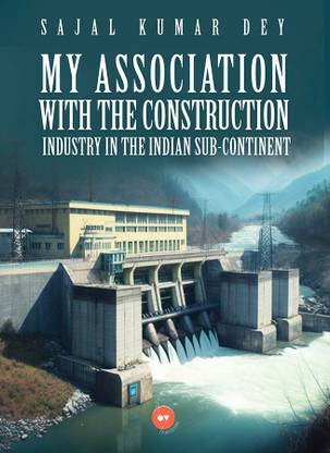My Association with the Construction Industry in the Indian Sub-continent