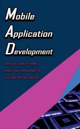 Mobile Application Development  - The basic codes of mobile application development by Chandra Parvesh and DP72