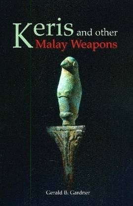 Keris And Other Malay Weapons