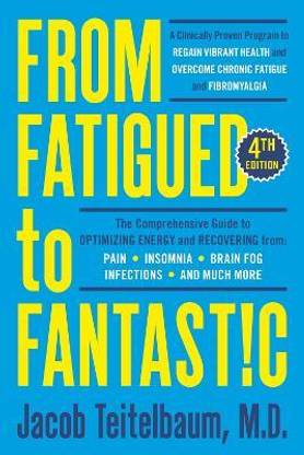 From Fatigued to Fantastic!