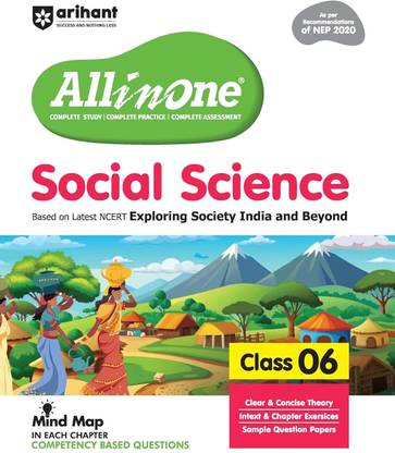 Arihant All in One Social Science for Class 6 | As per Recommendations of NEP 2020 | Based on the latest NCERT Exploring Society India and Beyond | Mind Map in Each Chapter and Competency-Based Questions | Complete Study, Practice and Assessment
