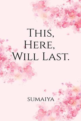 This, Here, Will Last .
