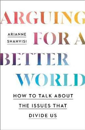Arguing for a Better World