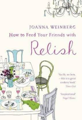 How To Feed Your Friends With Relish
