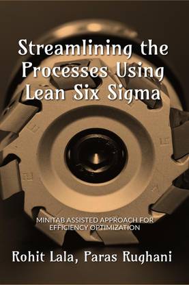 Streamlining the Processes Using Lean Six Sigma  - Minitab Assisted Approach for Efficiency Optimized
