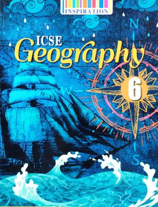 ICSE Geography, Class 6