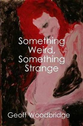 Something Weird, Something Strange