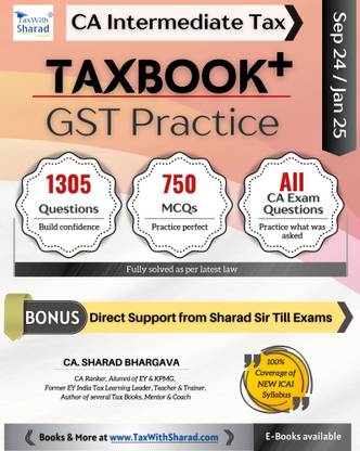 TAXBOOK+ (GST - PRACTICE) / Questions, MCQs, All Past Exam Questions / With Direct Support, Interlinking Compiler, Facts & Figures Compiler / CA Inter May/Nov 2024