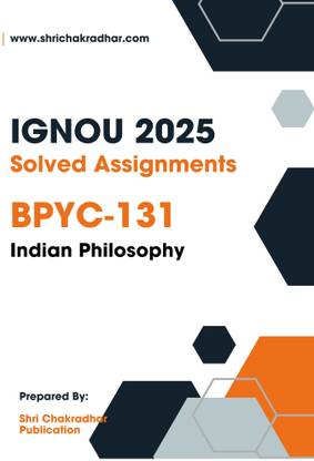 IGNOU BPYC 131 Solved Assignment 2025 (BAG Philosophy) Indian Philosophy  - Get the PDF of this book at Rs. 19, WhatsApp us at +919354637830, or visit our website shrichakradhar.com.