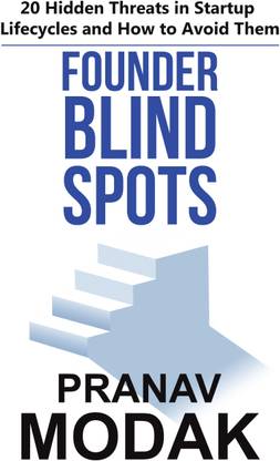Founder Blind Spots: 20 Hidden Threats in Startup Lifecycles and How to Avoid Them