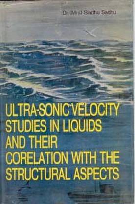 Ultrasonic Velocity:Studies in Liquids and Their Correlation with the