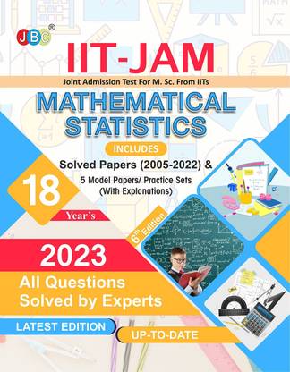 IIT JAM Mathematical Statistics Book For 2023, 18 Previous IIT JAM Mathematical Statistics Solved Papers And 5 Amazing Practice Papers, One Of The Best MSC Entrance Book Among All MSC Entrance Books  - IIT JAM Mathematical Statistics Book For 2023, 18 Previous IIT JAM Mathematical Statistics Solved Papers And 5 Amazing Practice Papers, One Of The Best MSC Entrance Book Among All MSC Entrance Books with 1 Disc