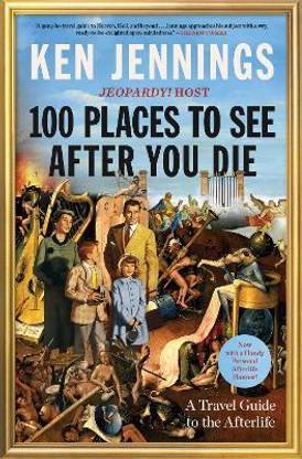 100 Places to See After You Die