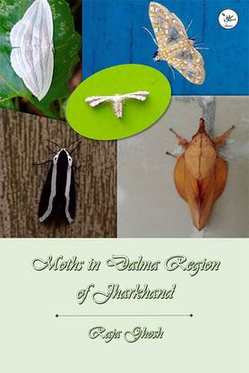 Moths of Kolhan Region of Jharkhand - Volume 1