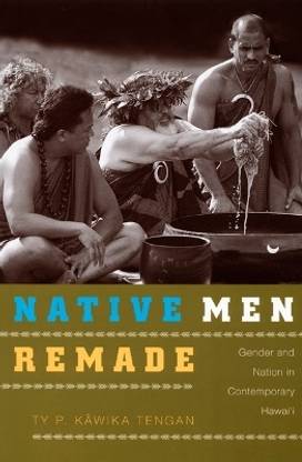 Native Men Remade