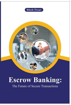 Escrow Banking:
The Future of Secure Transactions