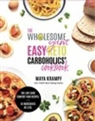 The Wholesome Yum Easy Keto Carboholics' Cookbook