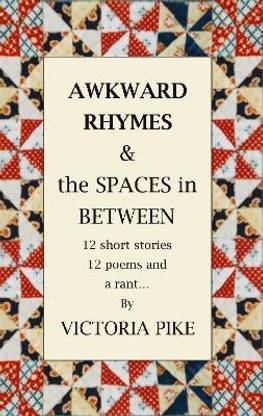 Awkward Rhymes and The Spaces in Between