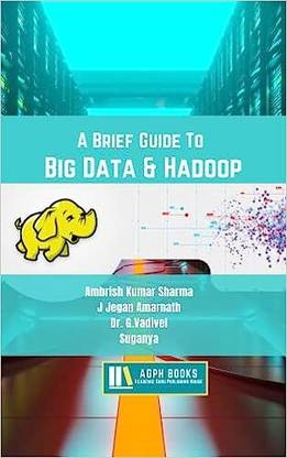 A Brief Guide To Big Data & Hadoop