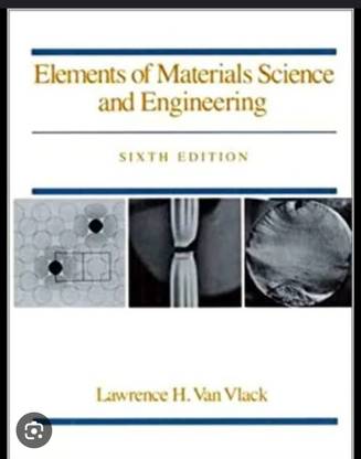 Elements of material science and Engineering 6e