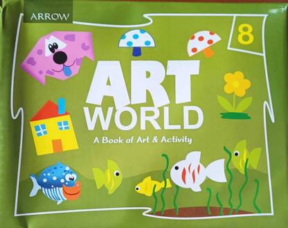 ART WORLD A BOOK OF ART & ACTIVITY CLASS 8