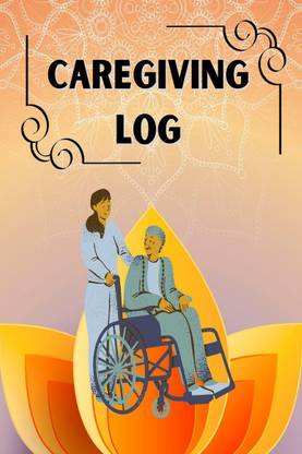 CAREGIVING LOG  - Personal Home Aide Record Book | Daily caregiving tracker journal, Medication Organizer for Elderly | caregiving tracker for mother ... Alzheimer or dementia