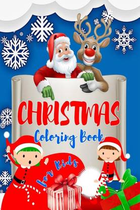 Christmas Coloring Book for Kids  - Easy Christmas Coloring Pages with Santa, Christmas Trees, Reindeer Rudolf, Snowman, Happy Childrens,Ornaments /Happy Children’s Christmas Gift