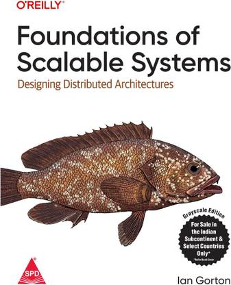 Foundations of Scalable Systems: Designing Distributed Architectures (Greyscale Indian Edition)