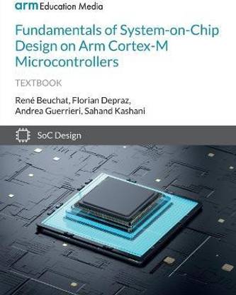 Fundamentals of System-on-Chip Design on Arm Cortex-M Microcontrollers