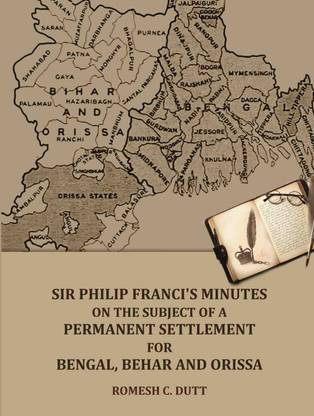 Sir Philip Franci's Minutes on the Subject of a Permanent Settlement for Bengal, Behar and Orissa